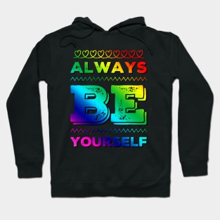 Always be yourself Hoodie